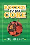 Rotten to the Core cover