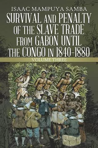 Survival and Penalty of the Slave Trade from Gabon Until the Congo in 1840-1880 cover