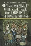 Survival and Penalty of the Slave Trade from Gabon Until the Congo in 1840-1880 cover