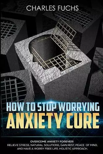 How To Stop Worrying Anxiety Cure cover