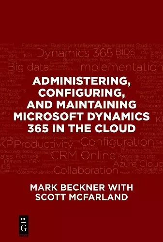 Administering, Configuring, and Maintaining Microsoft Dynamics 365 in the Cloud cover