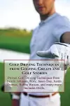 Golf Driving Techniques from Golfing Greats and Stories cover