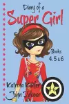 Diary of a SUPER GIRL - Books 4 - 6 cover