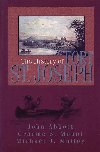 The History of Fort St. Joseph cover