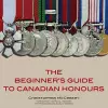 The Beginner's Guide to Canadian Honours cover