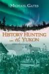 History Hunting in the Yukon cover