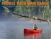 Paddle Your Own Canoe: An Illustrated Guide to the Art of Canoeing cover