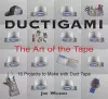 Ductigami: the Art of Tape cover