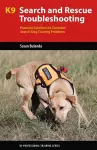 K9 Search and Rescue Troubleshooting cover