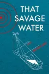 That Savage Water cover