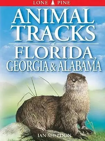 Animal Tracks of Florida, Georgia and Alabama cover