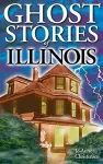 Ghost Stories of Illinois cover