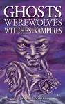 Ghosts, Werewolves, Witches and Vampires cover