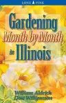 Gardening Month by Month in Illinois cover