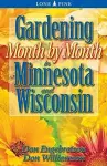 Gardening Month by Month in Minnesota and Wisconsin cover