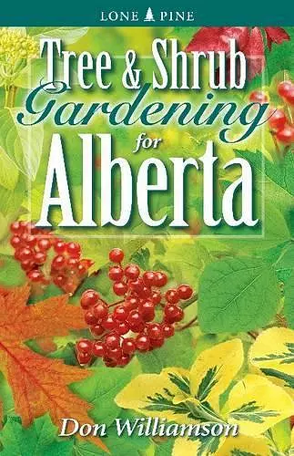 Tree and Shrub Gardening for Alberta cover