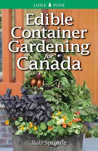 Edible Container Gardening for Canada cover