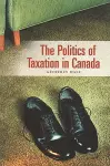 The Politics of Taxation in Canada cover