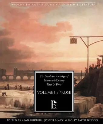 The Broadview Anthology of Seventeenth Century Prose Vol II cover