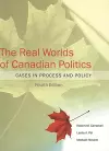 The Real Worlds of Canadian Politics cover