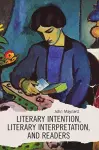 Literary Intention, Literary Interpretations, And Readers cover