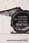 Reimagining Anti-Oppression Social Work Practice cover