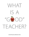What Is A 'Good' Teacher? cover