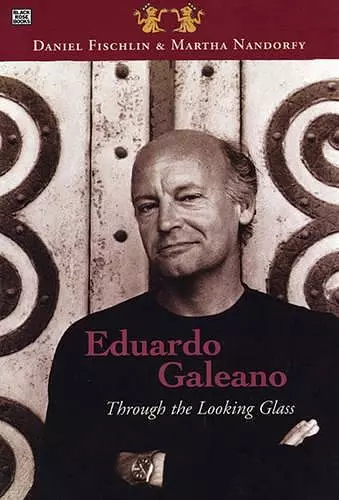 Eduardo Galeano: Through The Looking Glass – Through The Looking Glass cover