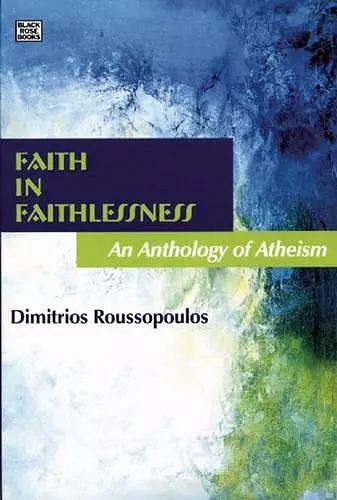 Faith In Faithlessness – An Anthology of Atheism cover