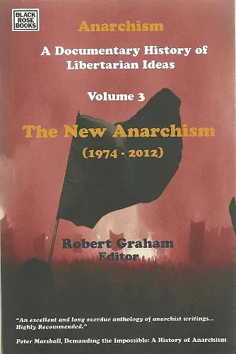 Anarchism Volume Three – A Documentary History of Libertarian Ideas, Volume Three – The New Anarchism cover