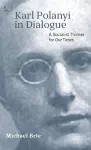 Karl Polanyi In Dialogue cover