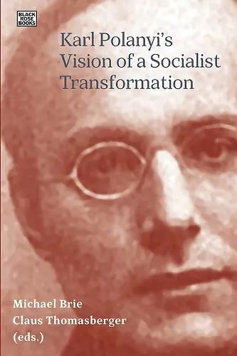 Karl Polanyi′s Vision of a Socialist Transformation cover