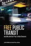 Free Public Transit – And Why We Don`t Pay to Ride Elevators cover
