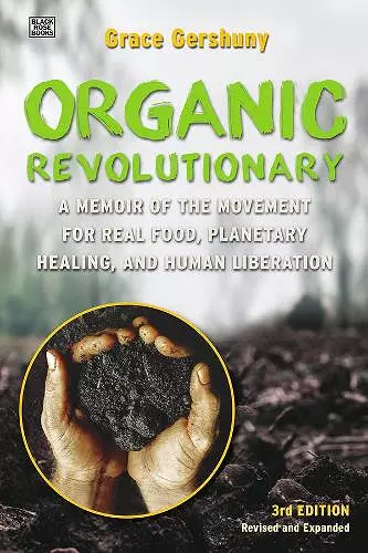 The Organic Revolutionary – A Memoir from the Movement for Real Food, Planetary Healing, and Human Liberation cover