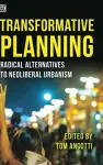 Transformative Planning – Radical Alternatives to Neoliberal Urbanism cover