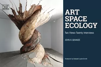 Art, Space, Ecology – Two Views–Twenty Interviews cover