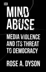 Mind Abuse – Media Violence and Its Threat to Democracy cover
