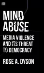 Mind Abuse – Media Violence and Its Threat to Democracy cover