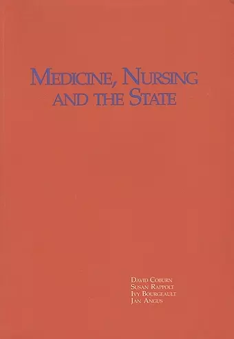 Medicine, Nursing and the State in a Changing Political Economy cover