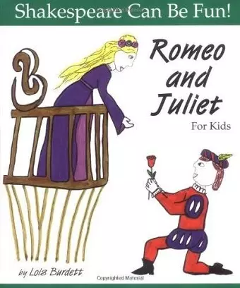 Romeo and Juliet For Kids: Shakespeare Can Be Fun cover