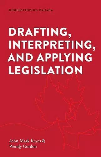Drafting, Interpreting, and Applying Legislation cover