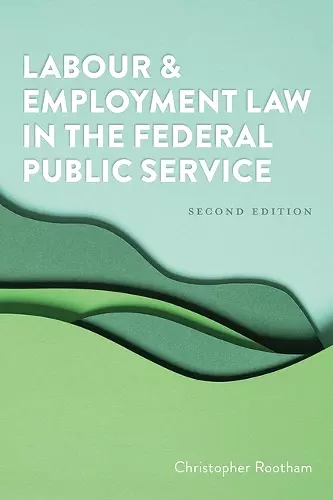 Labour and Employment Law in the Federal Public Service, Second Edition cover