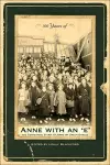 100 Years of Anne with an 'e' cover