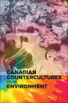 Canadian Countercultures and the Environment cover