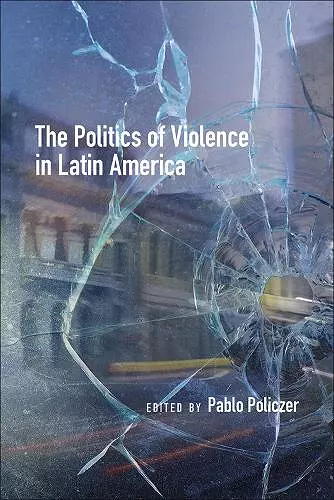 The Politics of Violence in Latin America cover