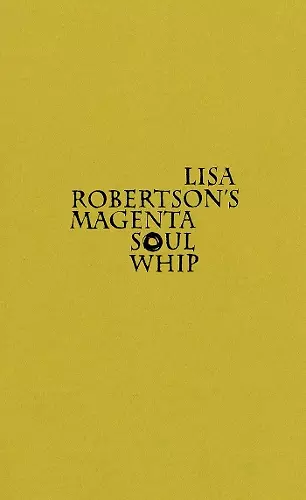 Lisa Robertson's Magenta Soul Whip cover