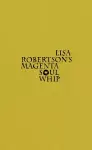 Lisa Robertson's Magenta Soul Whip cover
