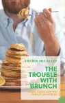 The Trouble with Brunch cover