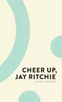 Cheer Up, Jay Ritchie cover