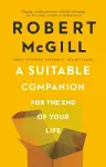 A Suitable Companion for the End of Your Life cover